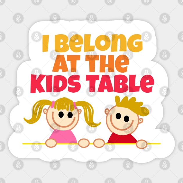 I Belong at the Kids Table funny Thanksgiving dinner joke Sticker by Nadey